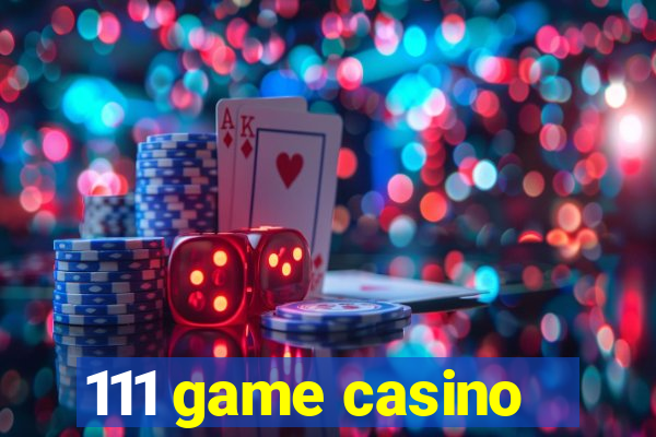 111 game casino